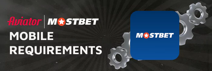 Minimum Technical Specs for Mostbet Mobile Apps
