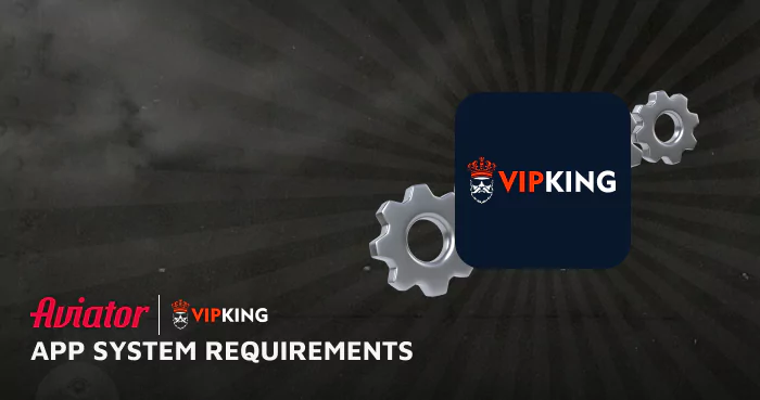 Technical Requirements for the VipKing Aviator Mobile Application